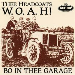 Thee Headcoats : W.O.A.H! Bo In Thee Garage